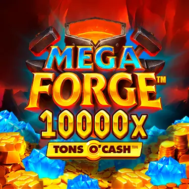 Mega Forge Tons O'Cash